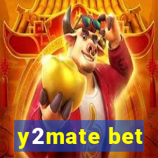 y2mate bet